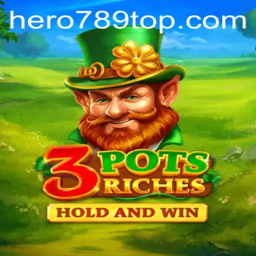 Discover the Exciting World of 3potsRiches: A New Gaming Adventure with HERO789