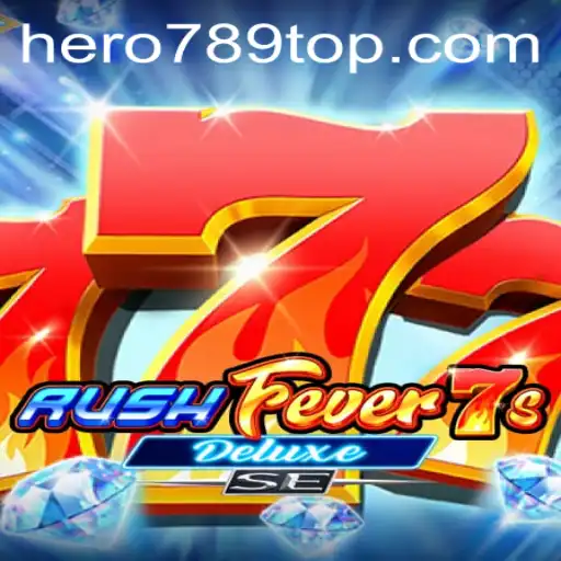 Unleashing the Excitement: RushFever7sDeluxeSE with HERO789